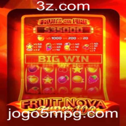 Explorando o Fenômeno do Jogo FruitNovaSuper100